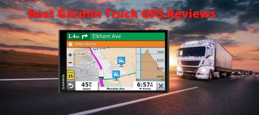 Best Garmin Truck GPS Reviews