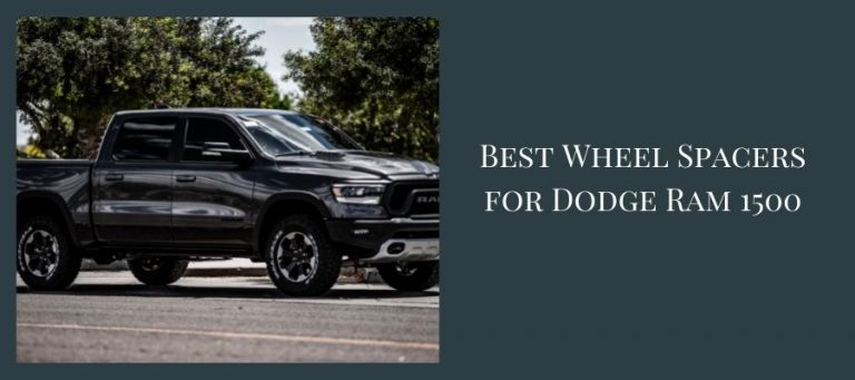 5 Best Wheel Spacers for Dodge Ram 1500 Reviews – Improve The Performance