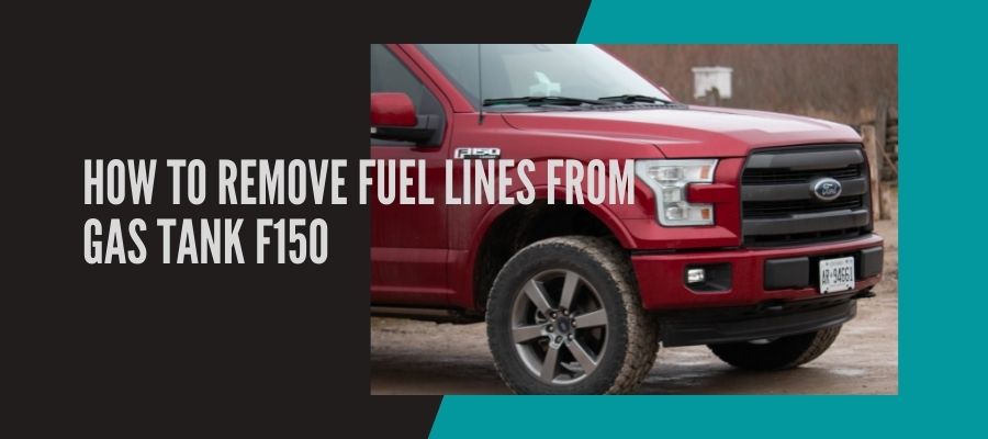 How To Remove Fuel Lines From Gas Tank F150