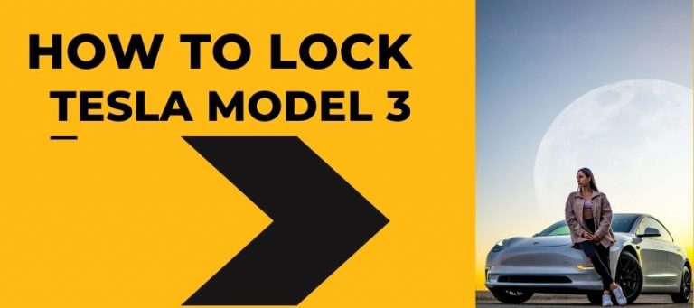 How to Lock Tesla Model 3: Key Methods with Instructions